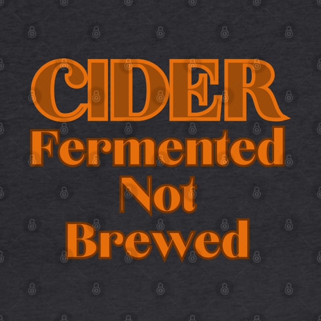 Cider - Fermented Not Brewed by SwagOMart